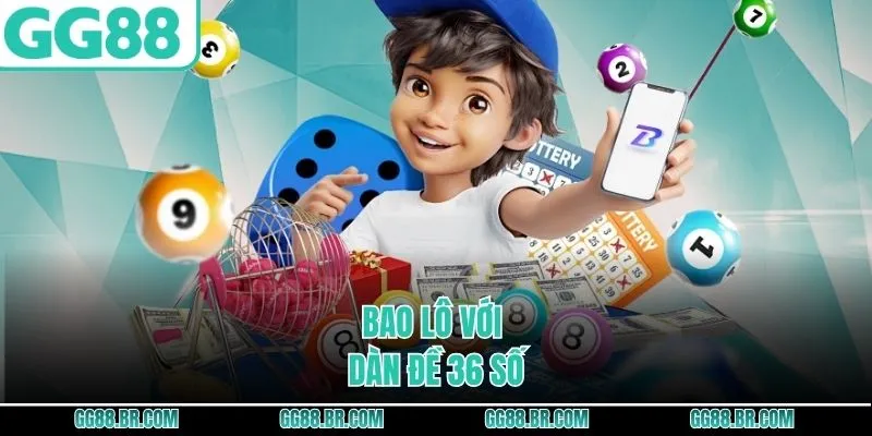 Bao lô với dàn đề 36 số