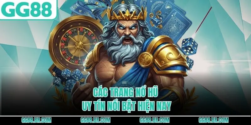 Các trang nổ hũ uy tín nổi bật hiện nay