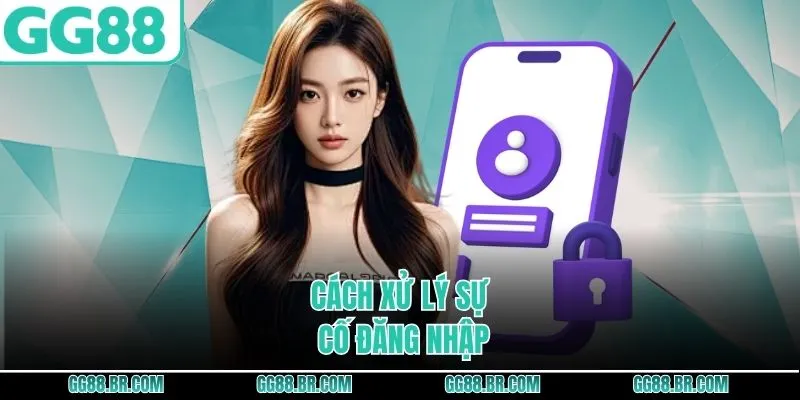 Cách xử lý sự cố đăng nhập