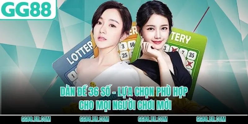 Dàn Đề 36 Số - Lựa Chọn Phù Hợp Cho Mọi Người Chơi Mới