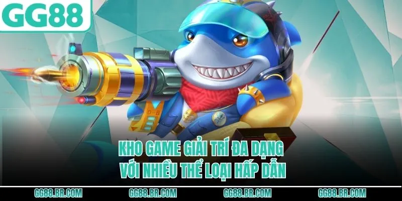Kho game giải trí đa dạng với nhiều thể loại hấp dẫn