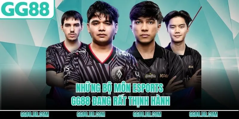 Những bộ môn Esports GG88 đang rất thịnh hành