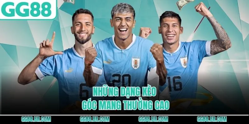 Những dạng kèo góc mang thưởng cao