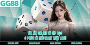 Tài Xỉu Online Là Gì? Đọc 3 Phút là Hiểu Ngay Luật Chơi