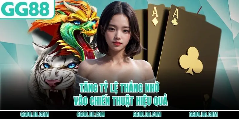 Tăng tỷ lệ thắng nhờ vào chiến thuật hiệu quả