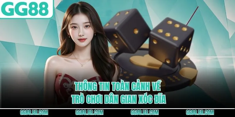 Thông tin toàn cảnh về trò chơi dân gian xóc đĩa