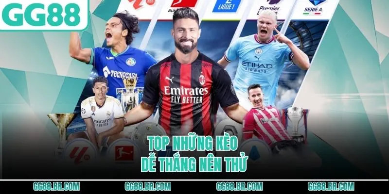 Top những kèo dễ thắng nên thử