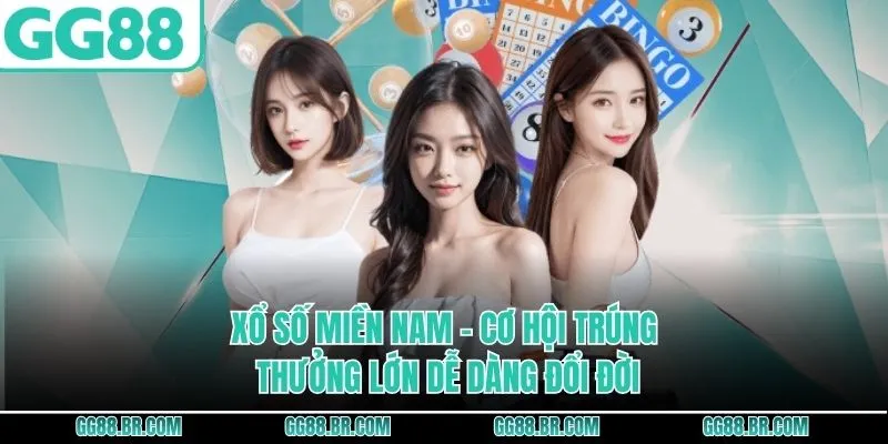 Xổ Số Miền Nam - Cơ Hội Trúng Thưởng Lớn Dễ Dàng Đổi Đời