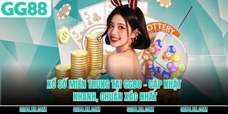 Xổ Số Miền Trung Tại GG88 - Cập Nhật Nhanh, Chuẩn Xác Nhất